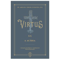 VIRTUS XX - A ACÍDIA