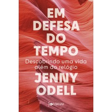 EM DEFESA DO TEMPO: DESCOBRINDO UMA VIDA ALÉM DO RELÓGIO