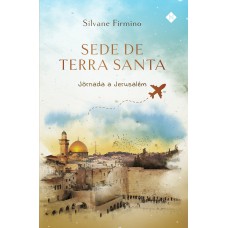 SEDE DE TERRA SANTA: JORNADA A JERUSALÉM