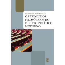 OS PRINCÍPIOS FILOSÓFICOS DO DIREITO POLÍTICO MODERNO