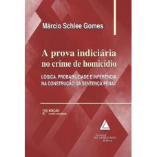 A PROVA INDICIÁRIA NO CRIME DE HOMICÍDIO