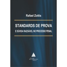 STANDARDS DE PROVA E DÚVIDA RAZOÁVEL NO PROCESSO PENAL