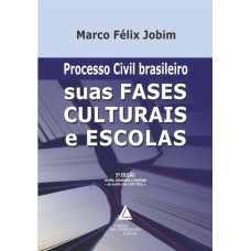 PROCESSO CIVIL BRASILEIRO SUAS FASES CULTURAIS E ESCOLAS