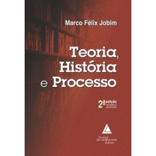 TEORIA HISTÓRIA E PROCESSO