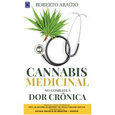 CANNABIS MEDICINAL - NO COMBATE À DOR CRÔNICA