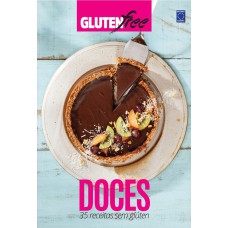 GLÚTEN FREE 6 - DOCES: 35 RECEITAS SEM GLÚTEN