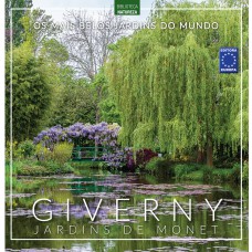 OS MAIS BELOS JARDINS DO MUNDO: GIVERNY JARDINS DE MONET