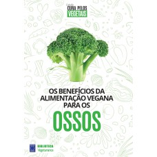 COLEÇÃO CURA PELOS VEGETAIS: OSSOS