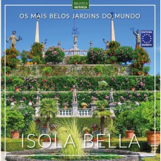 OS MAIS BELOS JARDINS DO MUNDO: ISOLA BELLA