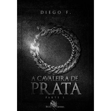 A CAVALEIRA DE PRATA: LIVRO 1