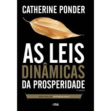 AS LEIS DINÂMICAS DA PROSPERIDADE - 3ª EDIÇÃO REVISADA