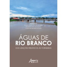 ÁGUAS DE RIO BRANCO: DOS LENÇÓIS FREÁTICOS ÀS TORNEIRAS