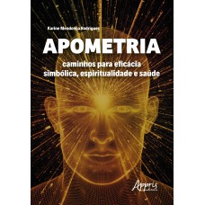 APOMETRIA: CAMINHOS PARA EFICÁCIA SIMBÓLICA, ESPIRITUALIDADE E SAÚDE