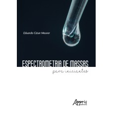 ESPECTROMETRIA DE MASSAS PARA INICIANTES