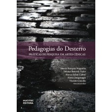 PEDAGOGIAS DO DESTERRO - PRÁTICAS DE PESQUISA DE ARTES CÊNICAS - VOL. 100