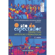 O ATO DO ESPECTADOR - PERSPECTIVAS ARTÍSTICAS E PEDAGÓGICAS - VOL. 93