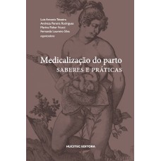 MEDICALIZAÇÃO DO PARTO: SABERES E PRÁTICAS