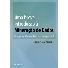 UMA BREVE INTRODUÇÃO À MINERAÇÃO DE DADOS