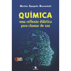 QUÍMICA: UMA REFLEXÃO DIDÁTICA PARA CHAMAR DE SUA