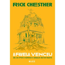 A FAVELA VENCEU: DE UM POVO HEROICO O BRADO RETUMBANTE