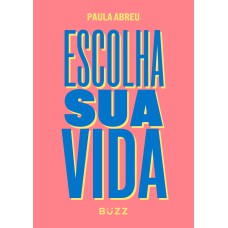 ESCOLHA SUA VIDA