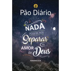 PÃO DIÁRIO VOL 25 - NADA NOS SEPARA DO AMOR DE DEUS