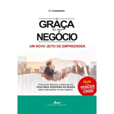 A GRAÇA DO SEU NEGÓCIO - UM NOVO JEITO DE EMPREENDER