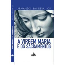 A virgem maria e os sacramentos