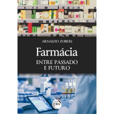 FARMÁCIA: ENTRE PASSADO E FUTURO