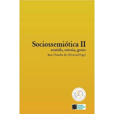 SOCIOSSEMIÓTICA II : SENTIDO, ESTESIA, GOSTO