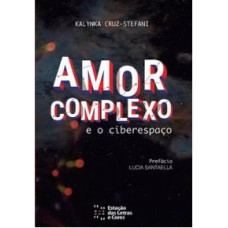 AMOR COMPLEXO E O CIBERESPAÇO