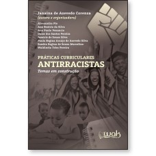 PRÁTICAS CURRICULARES ANTIRRACISTAS - TEMAS EM CONSTRUÇÃO