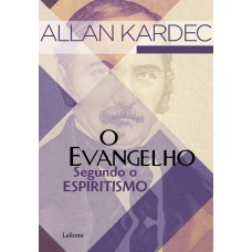 O EVANGELHO SEGUNDO O ESPIRITISMO