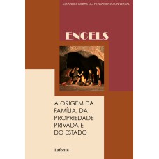 A ORIGEM DA FAMÍLIA, DA PROPRIEDADE PRIVADA E DO ESTADO