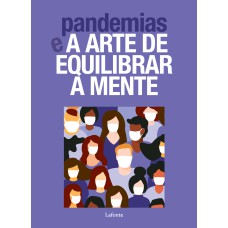 PANDEMIAS E A ARTE DE EQUILIBRAR A MENTE