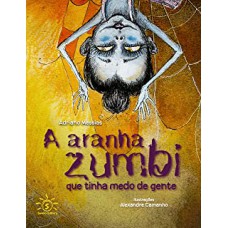 A ARANHA ZUMBI QUE TINHA MEDO DE GENTE