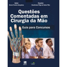 QUESTÕES COMENTADAS EM CIRURGIA DA MÃO: GUIA PARA CONCURSOS