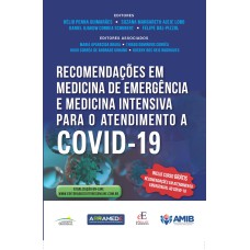 RECOMENDAÇÕES EM MEDICINA DE EMERGÊNCIA E MEDICINA INTENSIVA PARA O ATENDIMENTO A COVID-19