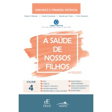 A SAÚDE DE NOSSOS FILHOS - VOLUME 4