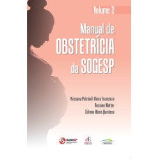 MANUAL DE OBSTETRÍCIA DA SOGESP - VOLUME 2