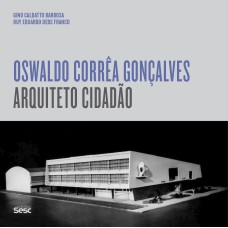 OSWALDO CORRÊA GONÇALVES: ARQUITETO CIDADÃO