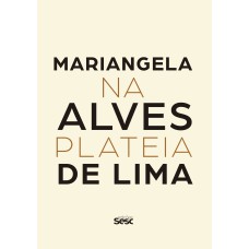 MARIANGELA ALVES DE LIMA: NA PLATEIA