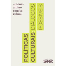 POLÍTICAS CULTURAIS: DIÁLOGOS POSSÍVEIS