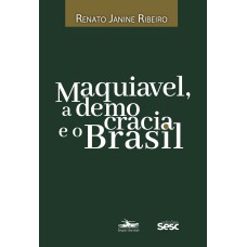 MAQUIAVEL, A DEMOCRACIA E O BRASIL