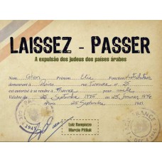 LAISSEZ-PASSER - A EXPULSÃO DOS JUDEUS DOS PAÍSES ÁRABES