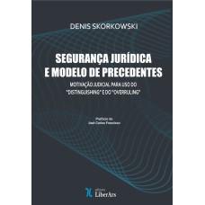 SEGURANÇA JURÍDICA E MODELO DE PRECEDENTES: MOTIVAÇÃO JUDICIAL PARA USO DO 