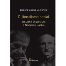 LIBERALISMO SOCIAL EM JOHN STUART MILL E NORBERTO BOBBIO, O