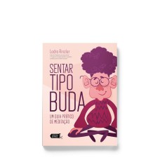 SENTAR TIPO BUDA: UM GUIA PRÁTICO DE MEDITAÇÃO