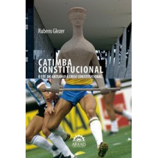 Catimba constitucional: o STF, do antijogo à crise constitucional