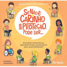 SE NÃO É CARINHO NEM PROTEÇÃO, PODE SER...